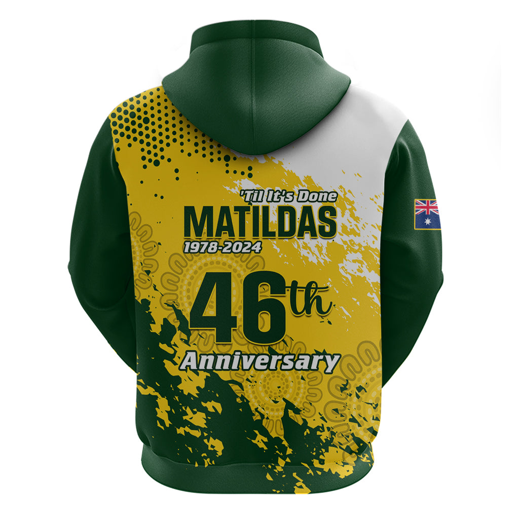 Australia Soccer Hoodie Til Its Done Matildas 2024 Happy 46th Anniversary - Vibe Hoodie Shop