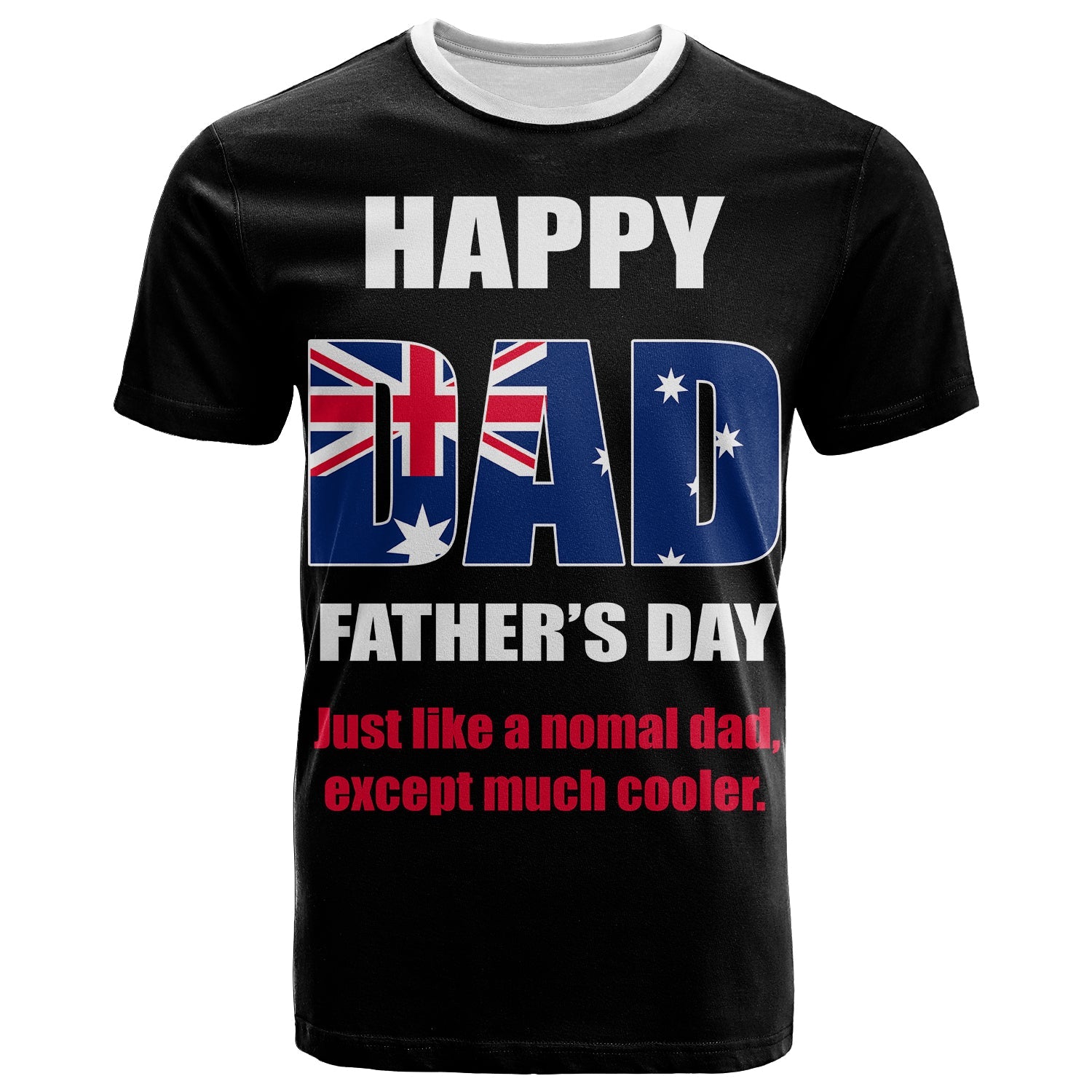 Australia Happy Father's Day Normal Dad T shirt - LT20 - Vibe Hoodie Shop